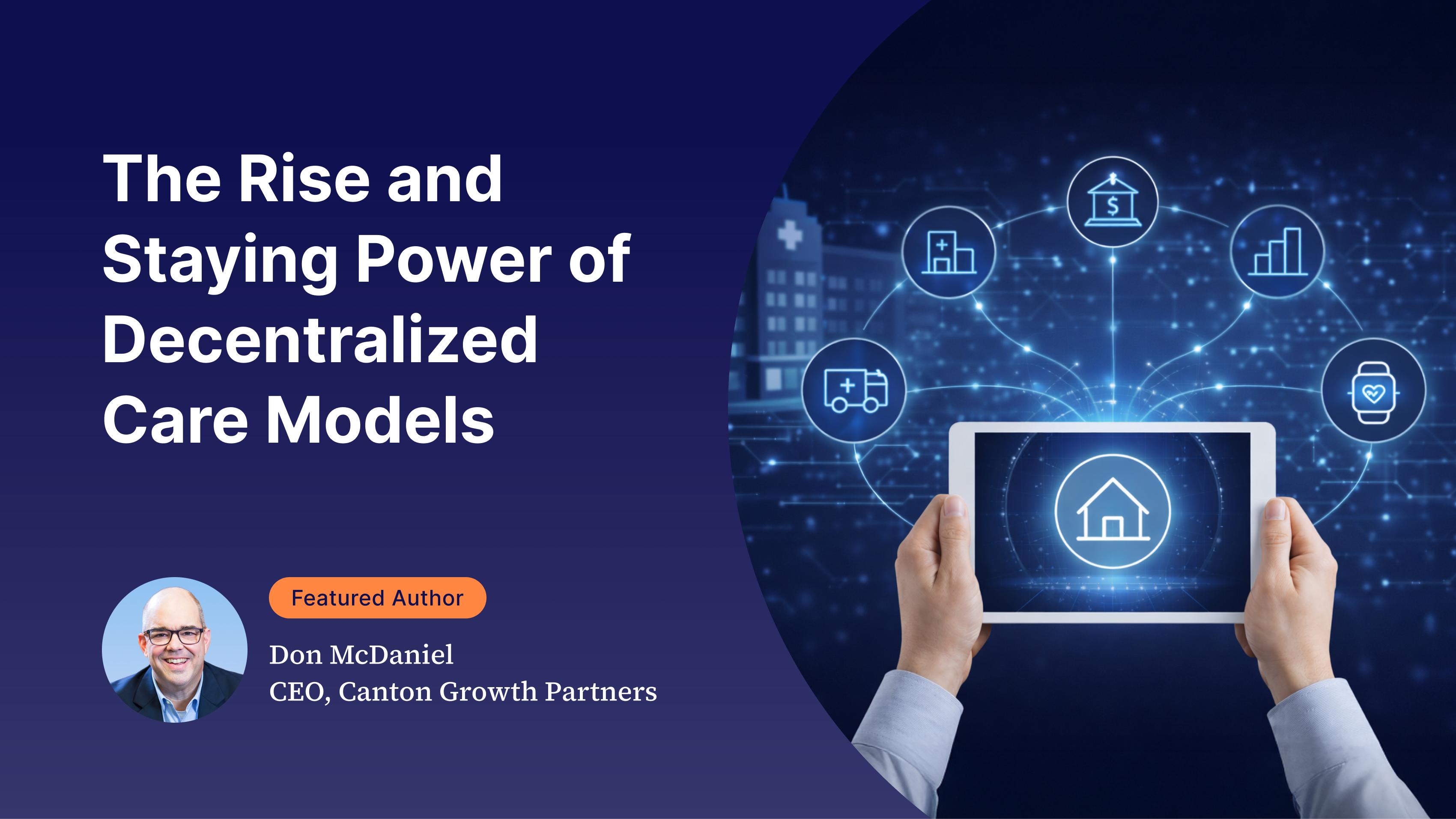 The Rise and Staying Power of Decentralized Care Models